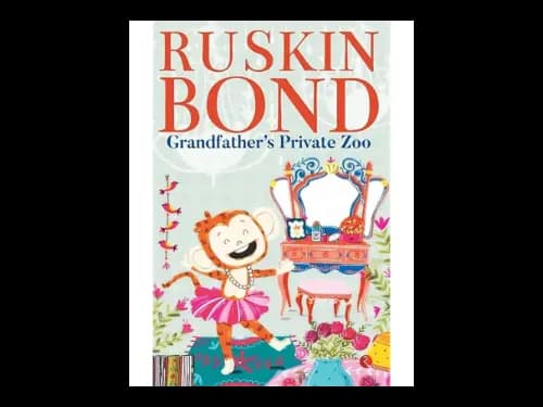 Grandfathers Private Zoo by Ruskin Bond