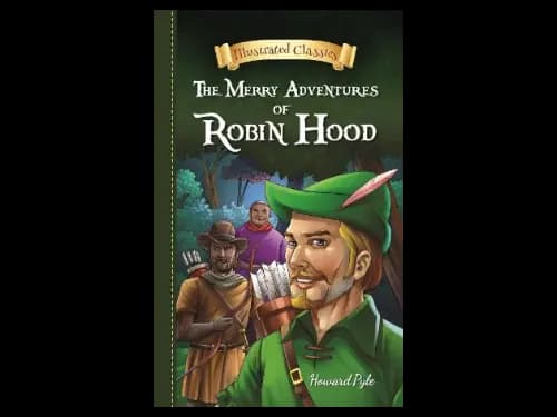 Illustrated Classics : The Merry Adventures Of Robin Hood by Howard Pyle