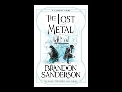 The Lost Metal by Brandon Sanderson