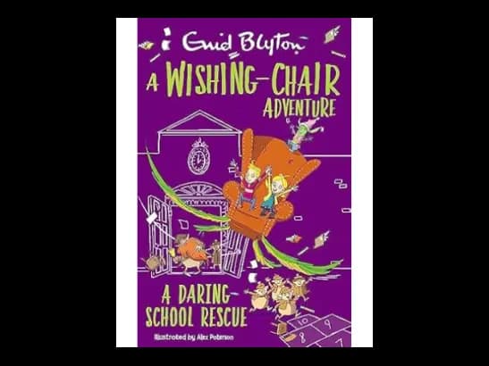 A Wishing-Chair Adventure: A Daring School Rescue: Colour Short Stories by Enid Blyton