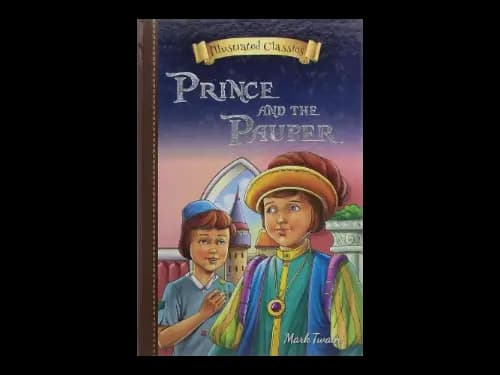 Illustrated Classics : Prince And The Pauper by Mark Twain