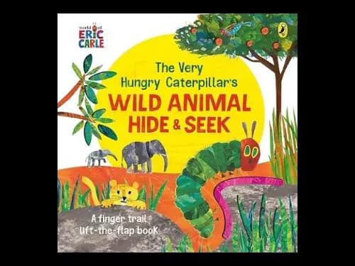 The Very Hungry Caterpillars Wild Animal Hide and Seek by Eric Carle