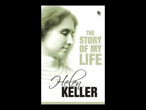 The Story Of My Life by Helen Keller