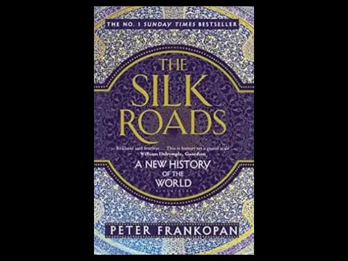 The Silk Roads by Peter Frankopan