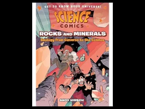 Science Comics: Rocks and Minerals: Geology from Caverns to the Cosmos by Andy Hirsch