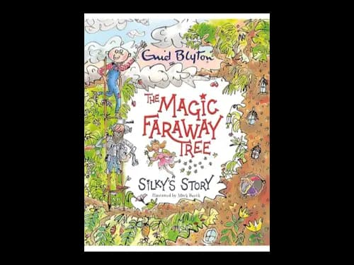 The Magic Faraway Tree: Silky s Story by Enid Blyton,Jeanne Willis