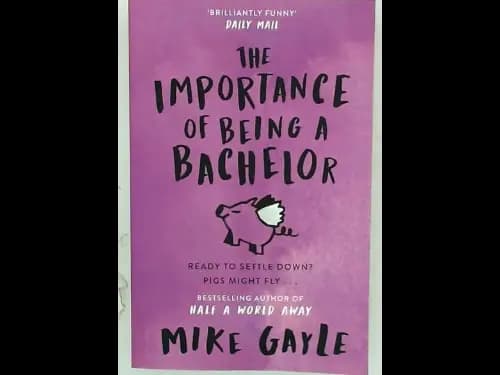 THE IMPORTANCE OF BEING A BACHELOR