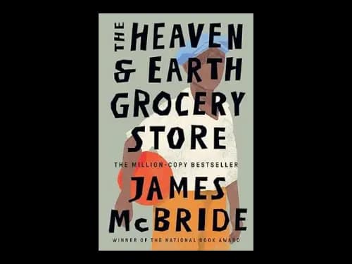 The Heaven And Earth Grocery Store by James McBride