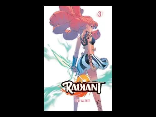 Radiant : Volume 3 by Tony Valente