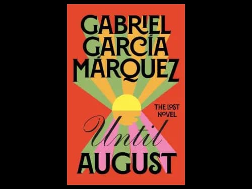 Until August by Gabriel Garcia Marquez