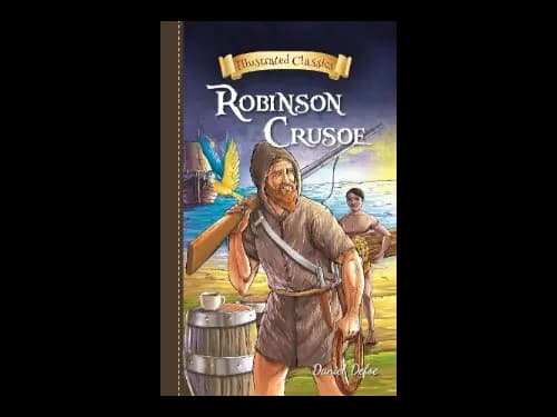 Illustrated Classics : Robinson Crusoe by Daniel Defoe