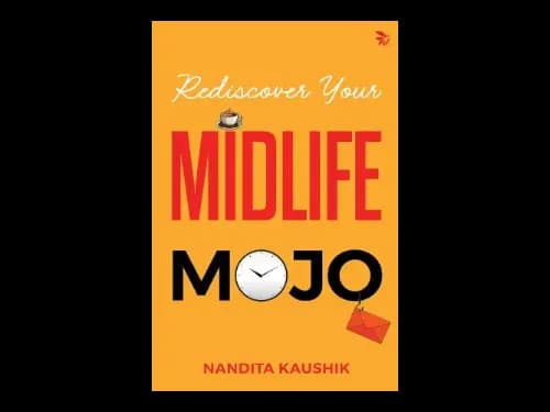 Rediscover Your Midlife Mojo by Nandita Kaushik