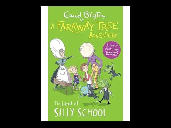 A Faraway Tree Adventure : The Land of Silly School by Enid Blyton