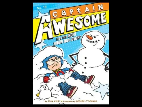 Captain Awesome Has the Best Snow Day Ever No 18 by Stan Kirby,George O Connor