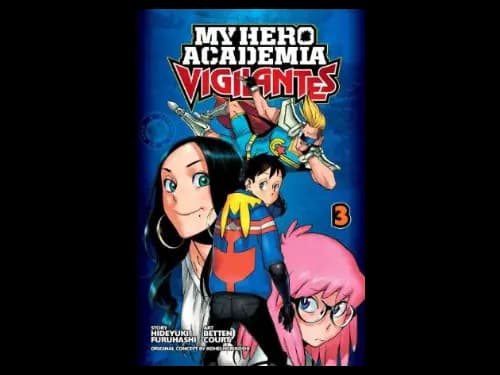 My Hero Academia : Vigilantes : Volume 3 by Hideyuki Furuhashi,Betten Court,Kohei Horikoshi