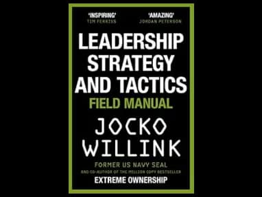 Leadership Strategy and Tactics by Jocko Willink
