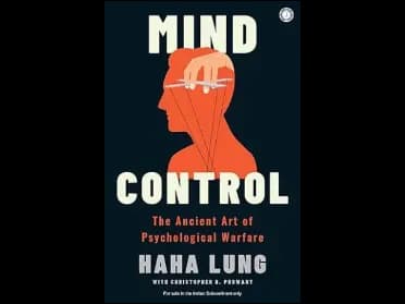 Mind Control: The Ancient Art of Psychological Warfare by Dr. Haha Lung