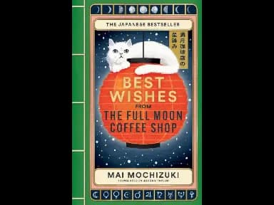 Best Wishes from the Full Moon Coffee Shop by Mai Mochizuki
