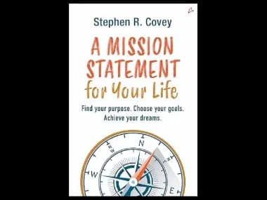 A Mission Statement for Your Life by Stephen R. Covey