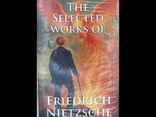 THE SELECTED WORKS OF FRIEDRICH NIETZSCHE