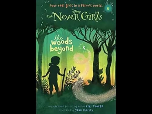THE NEVER GIRLS 6 - THE WOODS BEYOND