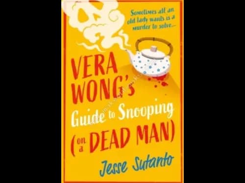VERA WONGâ€™S GUIDE TO SNOOPING (ON A DEAD MAN)