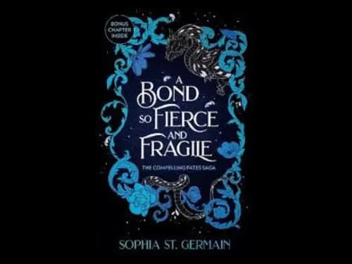 A BOND SO FIERCE AND FRAGILE - SOPHIA ST. GERMAIN