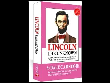 Lincoln The Unknown by Dale Carnegie