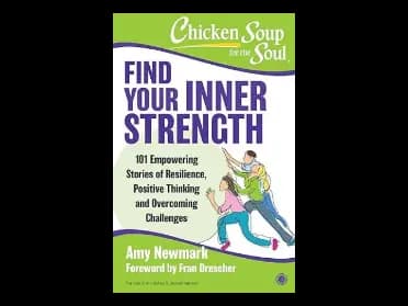 Chicken Soup For the Soul: Find Your Inner Strength by Amy Newmark, Fran Foreword
