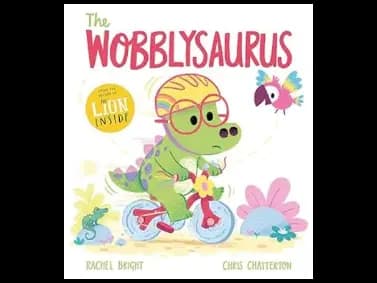 The Wobblysaurus by Rachel Bright,Chris Chatterton