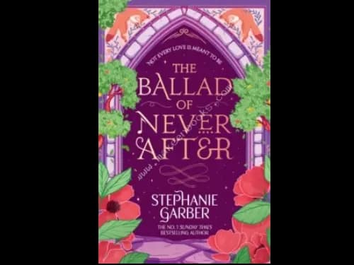 THE BALLAD OF NEVER AFTER