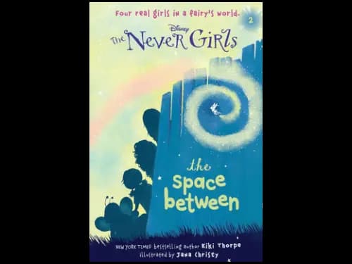 THE NEVER GIRLS 2 - THE SPACE BETWEEN
