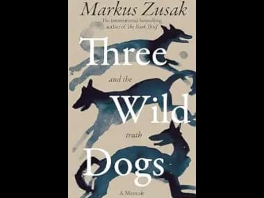 Three Wild Dogs by Markus Zusak