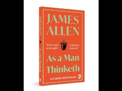 As a Man Thinketh by James Allen