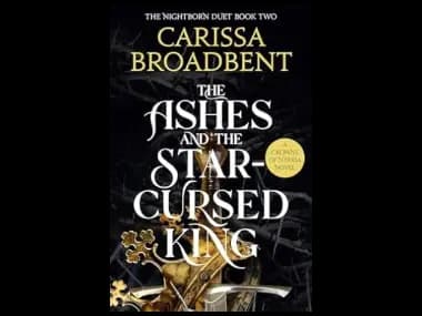 The Ashes And The Star-Cursed King by Carissa Broadbent