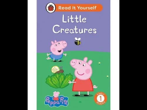 Read It Yourself Level 1 Early Reader- Peppa Pig Little Creatures