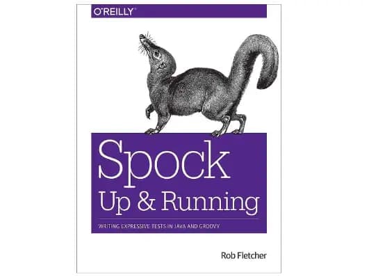 Spock: Up And Running, Writing Expressive Tests