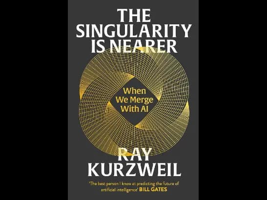 The Singularity is Nearer: When We Merge with AI By Ray Kurzweil