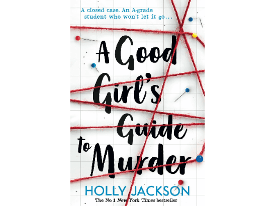 A Good Girl’s Guide To Murder By Holly Jackson