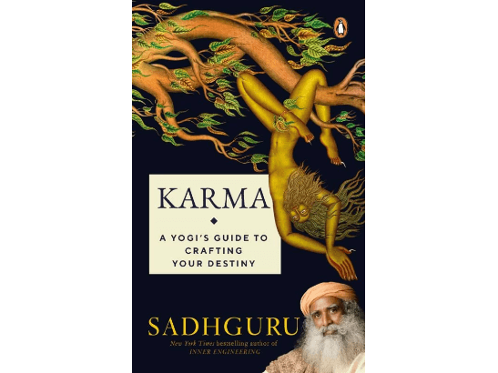 Karma: A Yogi’s Guide to Crafting Your Destiny By Sadhguru