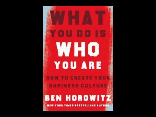 What You Do Is Who You Are : How to Create Your Business Culture by Horowitz Ben