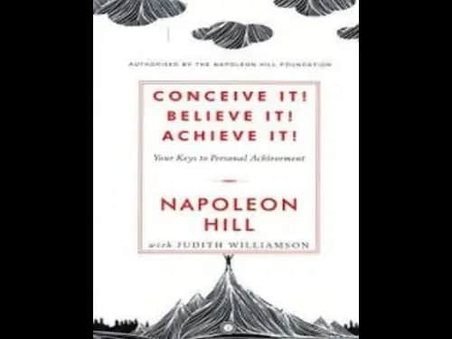 Conceive it Believe it Achieve it by Napoleon Hill,Judith Williamson