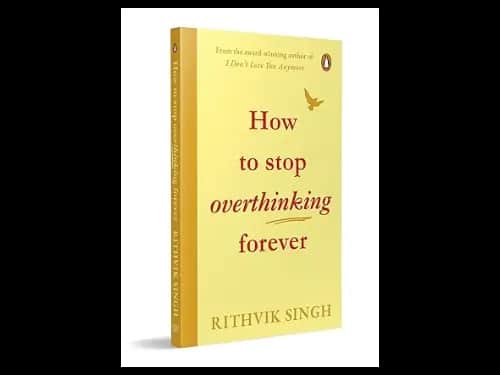 How To Stop Overthinking Forever by Rithvik Singh