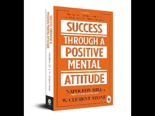 Fingerprint Classics : Success Through A Positive Mental Attitude by Napoleon Hill