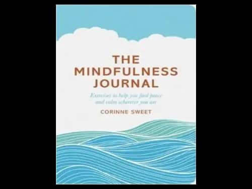 The Mindfulness Journal by Corinne Sweet,Marcia Mihotich