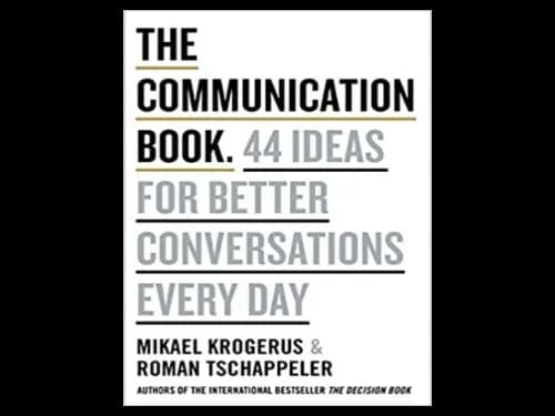 The Communication Book : 44 Ideas for Better Conversations Every Day by Mikael Krogerus,Roman Tschappeler