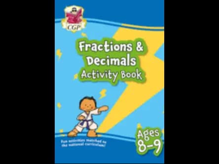 FRACTIONS AND DECIMALS ACTIVITY BOOK - AGES 8 9