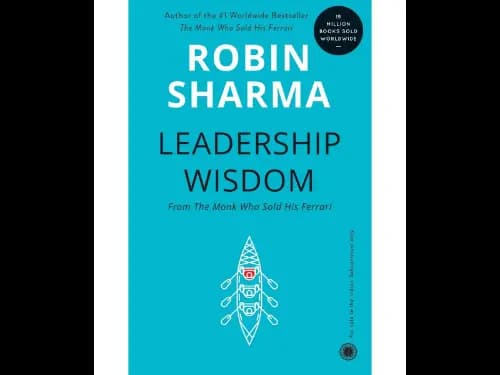 Leadership Wisdom From The Monk Who Sold Ferrari