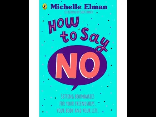 How To Say No (Setting Boundaries For Your Friendships, Your Body And Your Life)