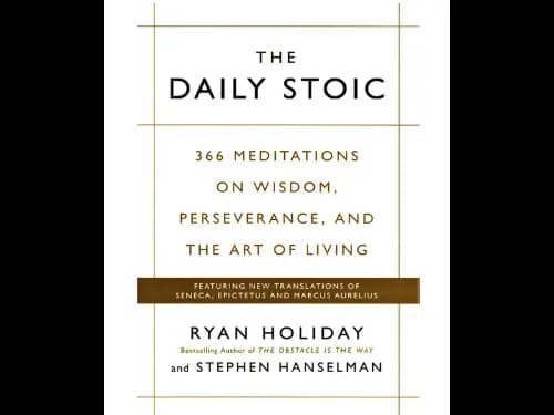 The Daily Stoic : 366 Meditations on Wisdom, Perseverance, and the Art of Living